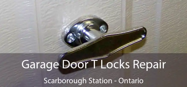 Garage Door T Locks Repair Scarborough Station - Ontario