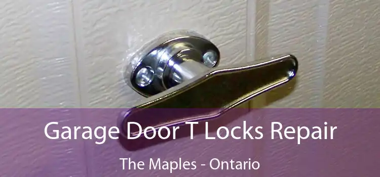 Garage Door T Locks Repair The Maples - Ontario