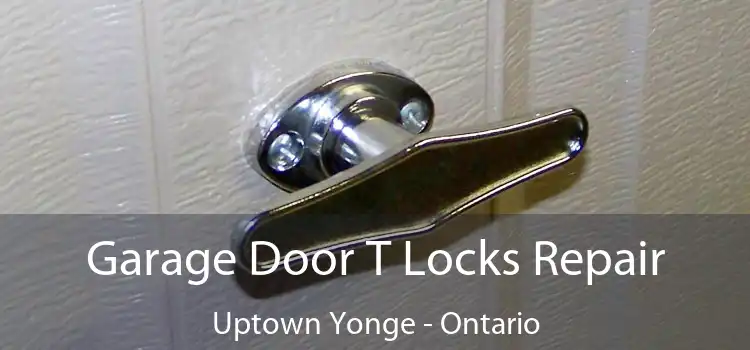 Garage Door T Locks Repair Uptown Yonge - Ontario