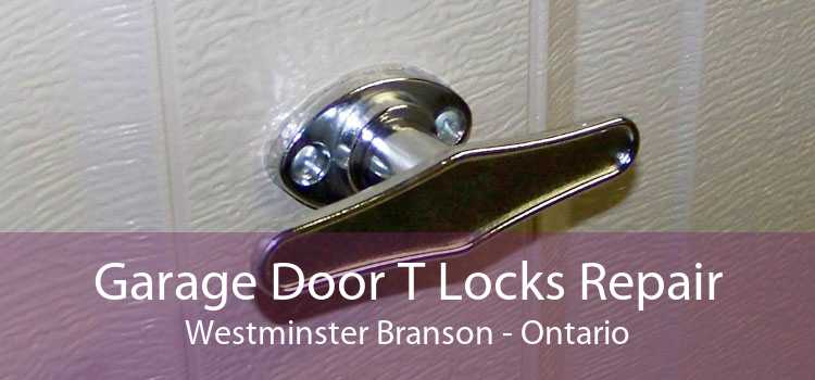 Garage Door T Locks Repair Westminster Branson - Ontario
