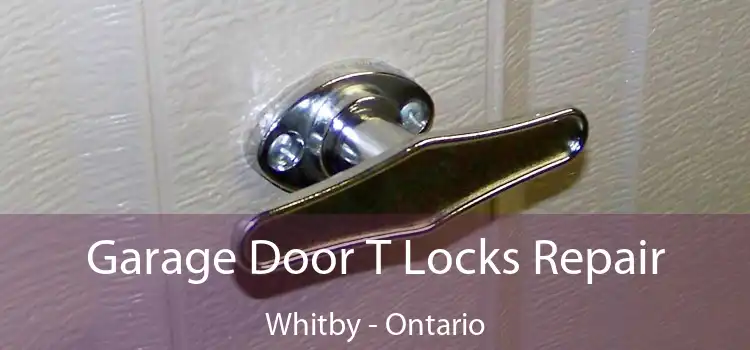 Garage Door T Locks Repair Whitby - Ontario