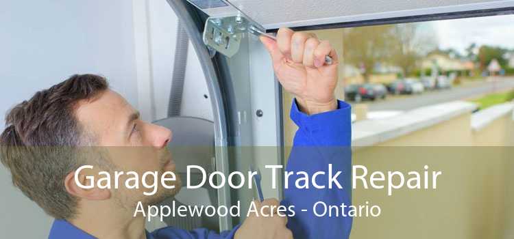 Garage Door Track Repair Applewood Acres - Ontario