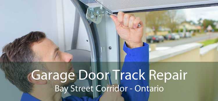 Garage Door Track Repair Bay Street Corridor - Ontario