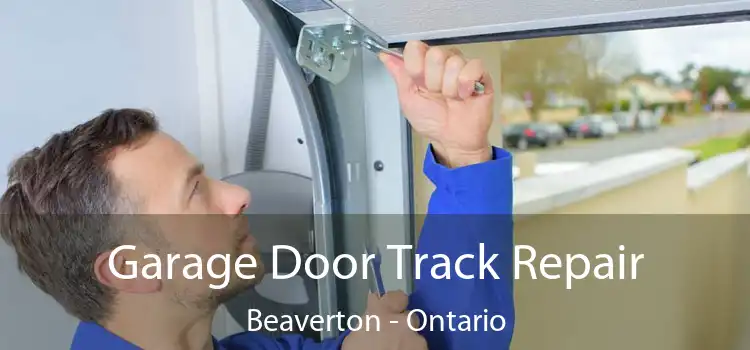 Garage Door Track Repair Beaverton - Ontario