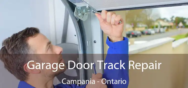 Garage Door Track Repair Campania - Ontario