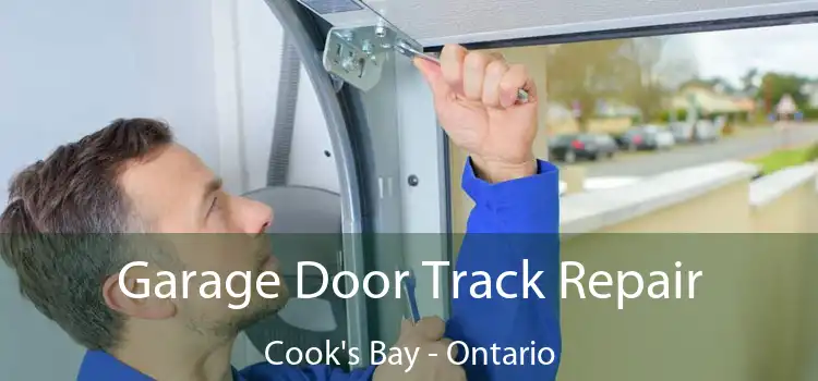 Garage Door Track Repair Cook's Bay - Ontario
