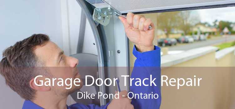 Garage Door Track Repair Dike Pond - Ontario