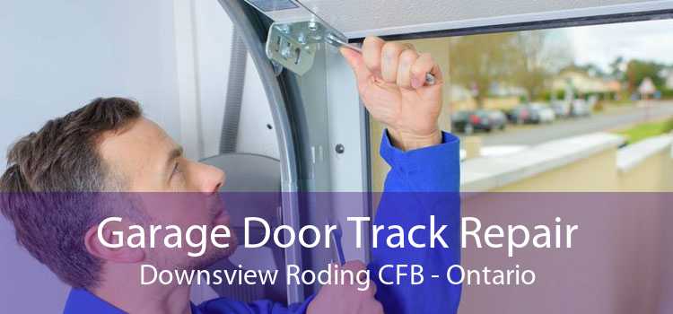 Garage Door Track Repair Downsview Roding CFB - Ontario