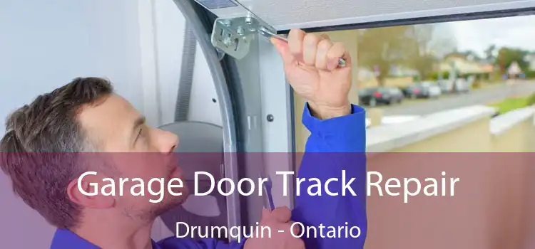 Garage Door Track Repair Drumquin - Ontario