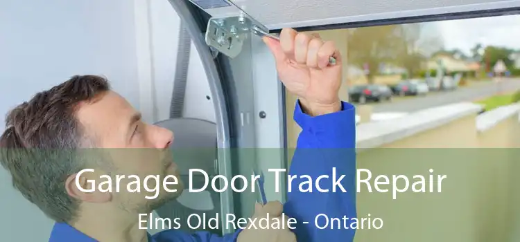 Garage Door Track Repair Elms Old Rexdale - Ontario