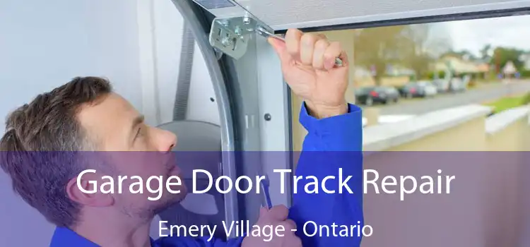 Garage Door Track Repair Emery Village - Ontario