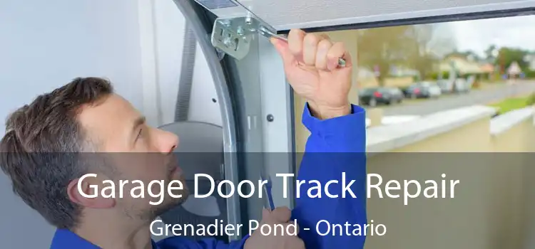 Garage Door Track Repair Grenadier Pond - Ontario