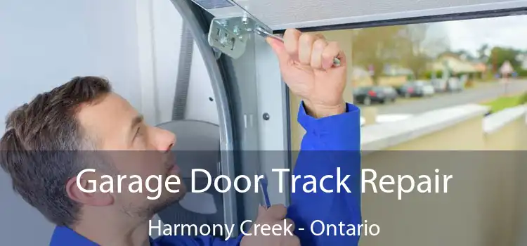 Garage Door Track Repair Harmony Creek - Ontario