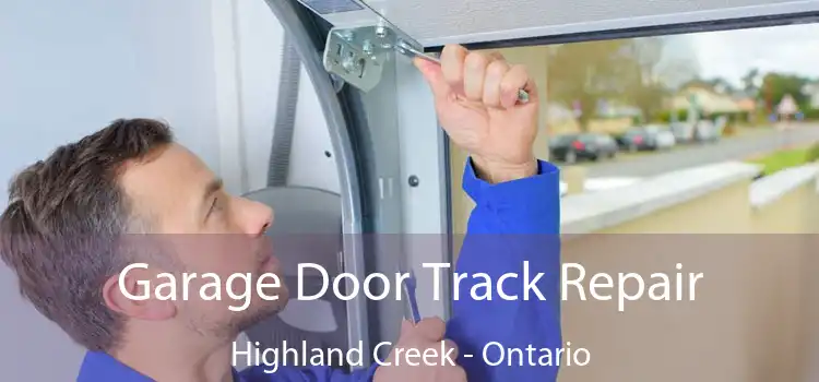 Garage Door Track Repair Highland Creek - Ontario