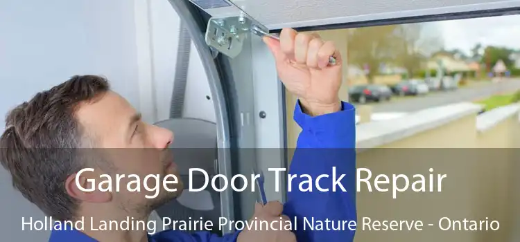 Garage Door Track Repair Holland Landing Prairie Provincial Nature Reserve - Ontario