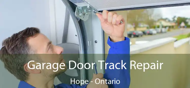 Garage Door Track Repair Hope - Ontario