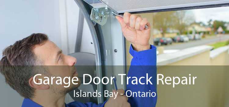 Garage Door Track Repair Islands Bay - Ontario