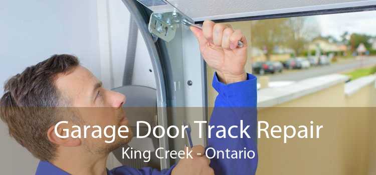 Garage Door Track Repair King Creek - Ontario