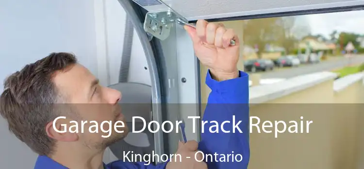 Garage Door Track Repair Kinghorn - Ontario