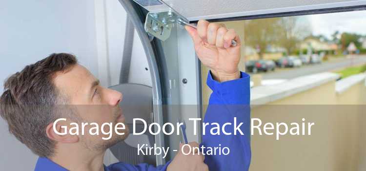 Garage Door Track Repair Kirby - Ontario