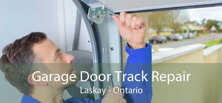 Garage Door Track Repair Laskay - Ontario
