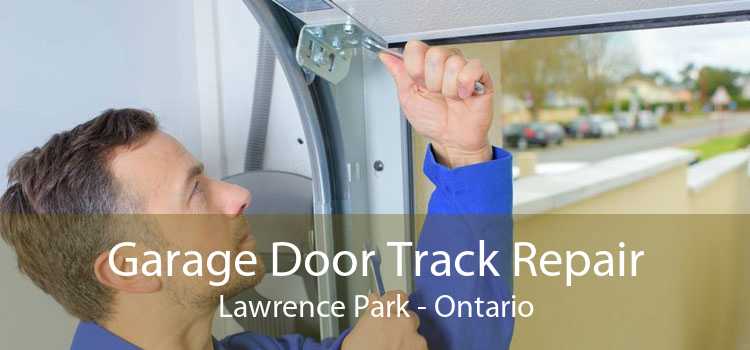 Garage Door Track Repair Lawrence Park - Ontario