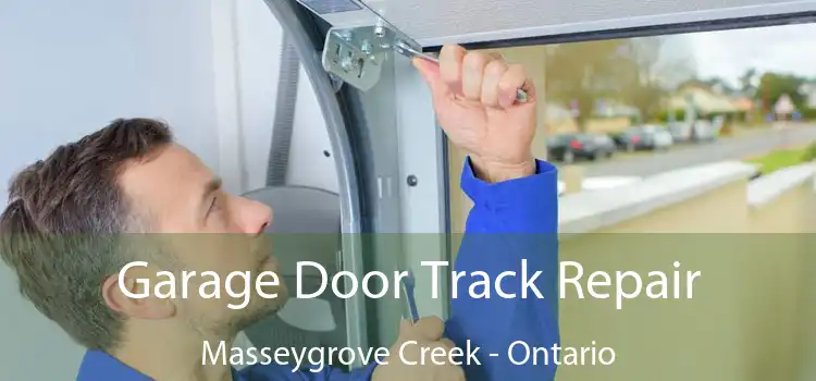Garage Door Track Repair Masseygrove Creek - Ontario