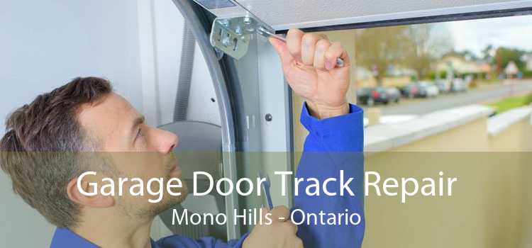 Garage Door Track Repair Mono Hills - Ontario