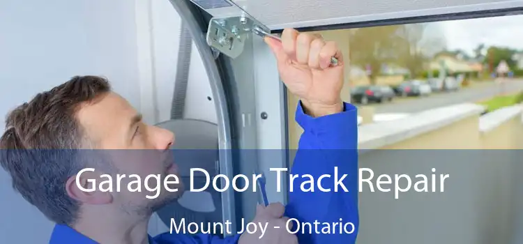 Garage Door Track Repair Mount Joy - Ontario