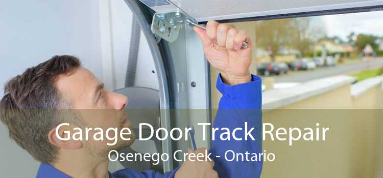 Garage Door Track Repair Osenego Creek - Ontario