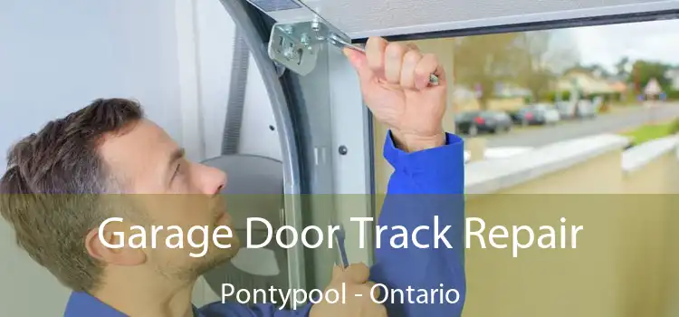 Garage Door Track Repair Pontypool - Ontario