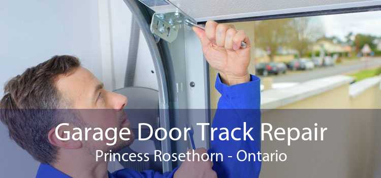 Garage Door Track Repair Princess Rosethorn - Ontario