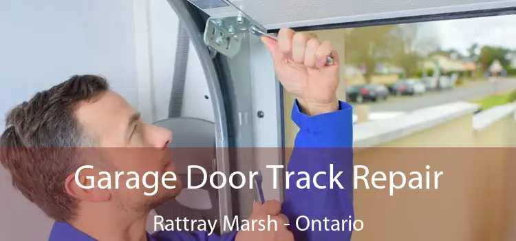Garage Door Track Repair Rattray Marsh - Ontario