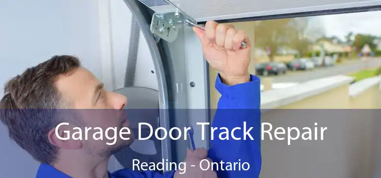 Garage Door Track Repair Reading - Ontario