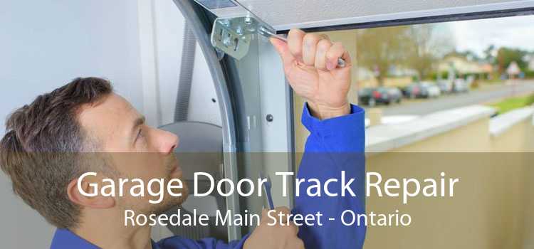 Garage Door Track Repair Rosedale Main Street - Ontario