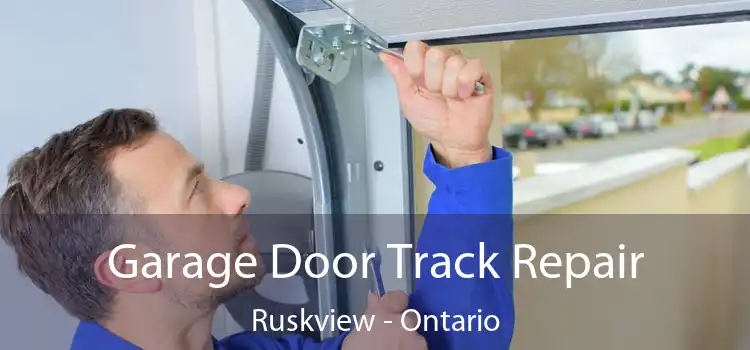 Garage Door Track Repair Ruskview - Ontario