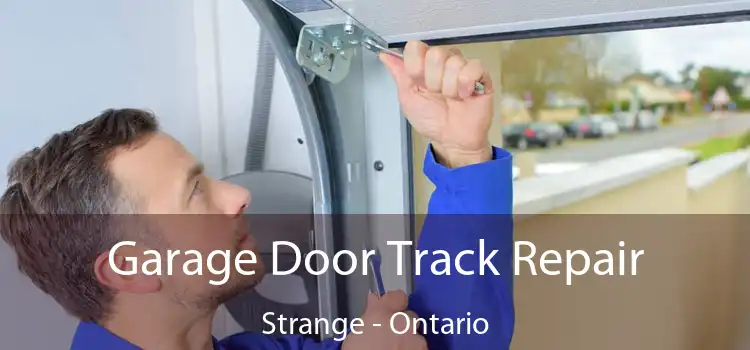 Garage Door Track Repair Strange - Ontario