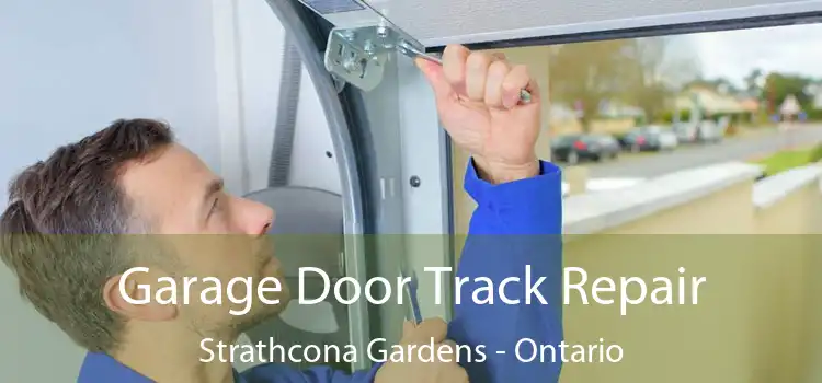 Garage Door Track Repair Strathcona Gardens - Ontario