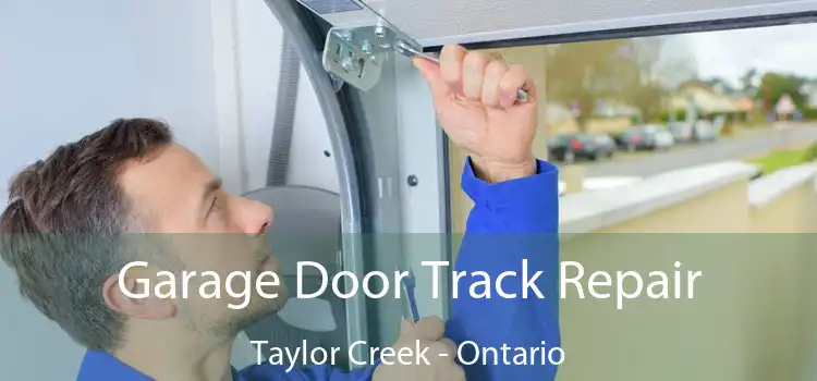 Garage Door Track Repair Taylor Creek - Ontario