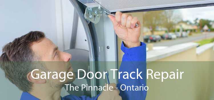 Garage Door Track Repair The Pinnacle - Ontario