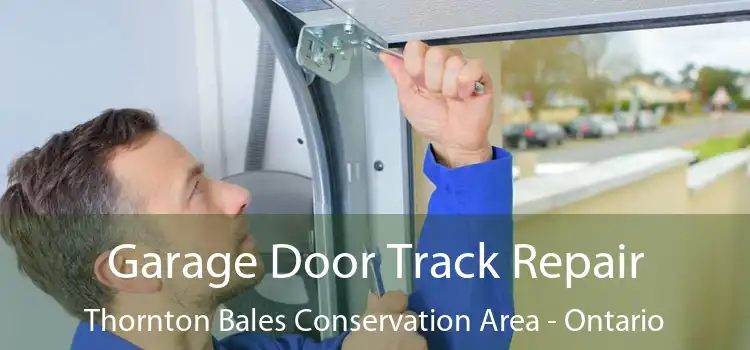 Garage Door Track Repair Thornton Bales Conservation Area - Ontario