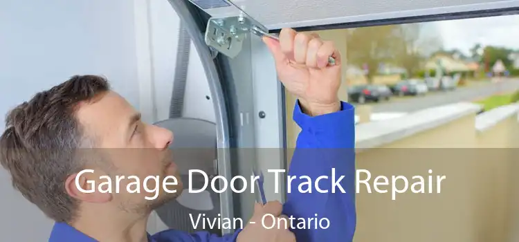 Garage Door Track Repair Vivian - Ontario