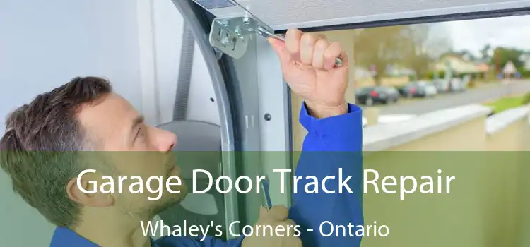 Garage Door Track Repair Whaley's Corners - Ontario