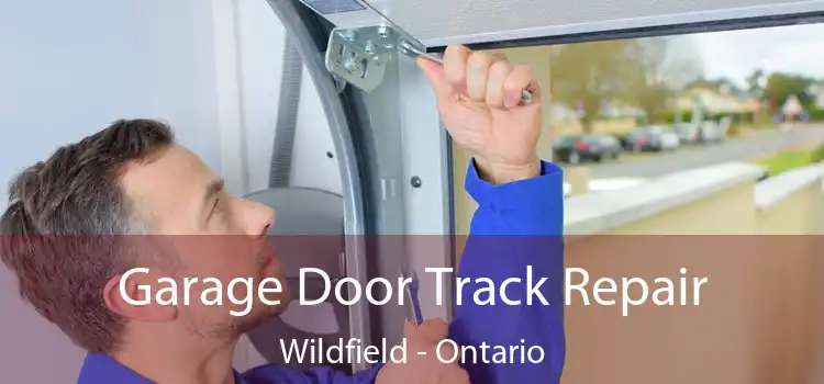 Garage Door Track Repair Wildfield - Ontario
