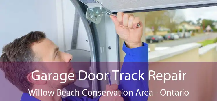 Garage Door Track Repair Willow Beach Conservation Area - Ontario