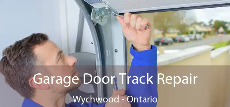 Garage Door Track Repair Wychwood - Ontario