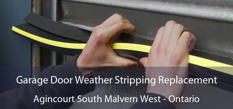 Garage Door Weather Stripping Replacement Agincourt South Malvern West - Ontario