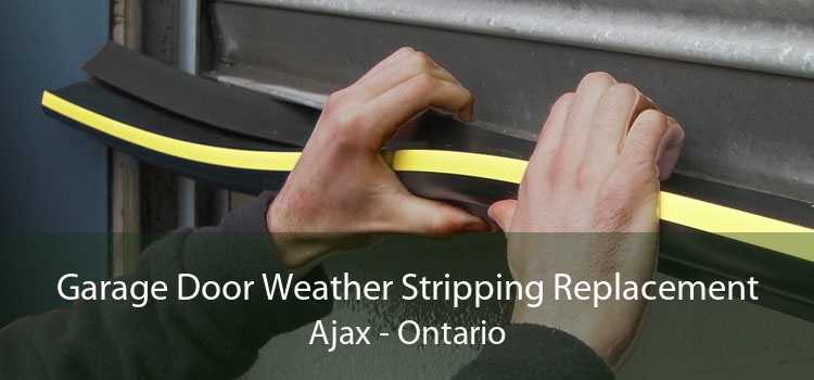 Garage Door Weather Stripping Replacement Ajax - Ontario