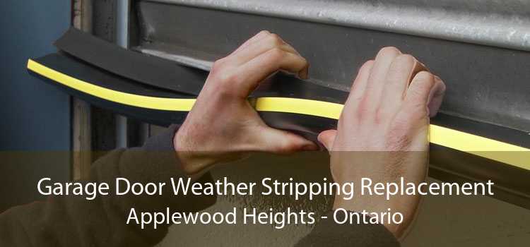 Garage Door Weather Stripping Replacement Applewood Heights - Ontario