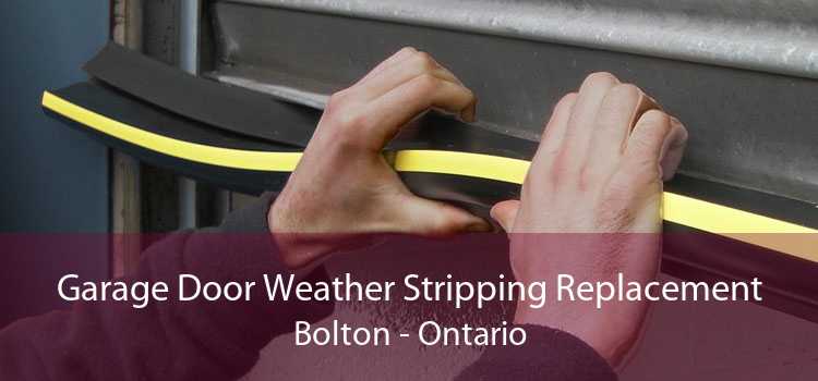 Garage Door Weather Stripping Replacement Bolton - Ontario